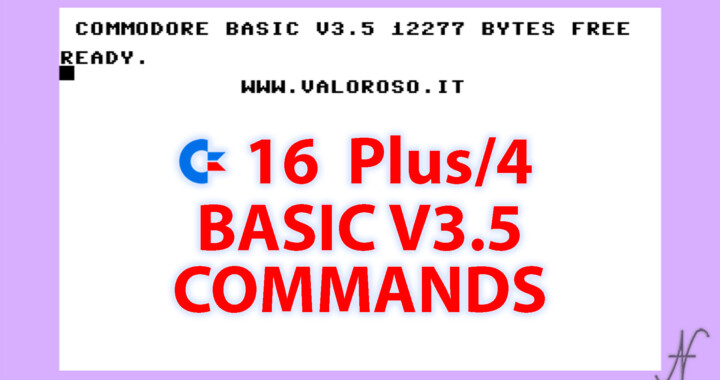 Corso Basic, Elenco comandi Basic V3.5 Commodore 16 C116 Plus4 Plus-4 Plus/4 116, elenco completo comandi funzioni istruzioni variabili riservate linguaggio basic