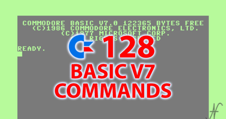 Corso Basic, Elenco comandi Basic V7 Commodore 128, C128, Basic v 7.0, Basic V7.0, lista comandi, lista completa comandi Basic V7 Commodore 128