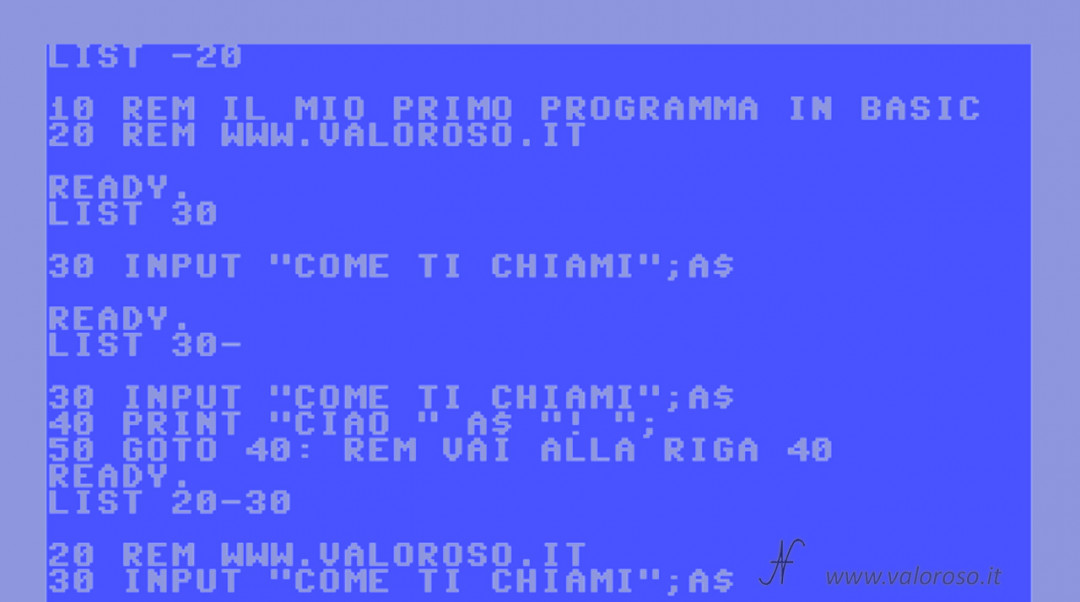 Comando LIST, lista istruzioni visualizzare programma in Basic. Corso tutorial programmazione linguaggio Basic Commodore, Commodore 16, Commodore 64, Commodore 128, Commodore PET, Commodore Plus4, Commodore Vic20, C16 C128 C64, IBM DOS MicroSoft GWBASIC