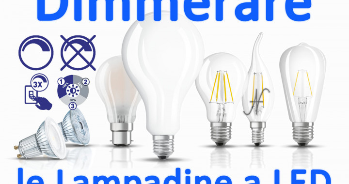 Qual'è il significato di Lampada Led Dimmerabile? Quali sono i Vantaggi?