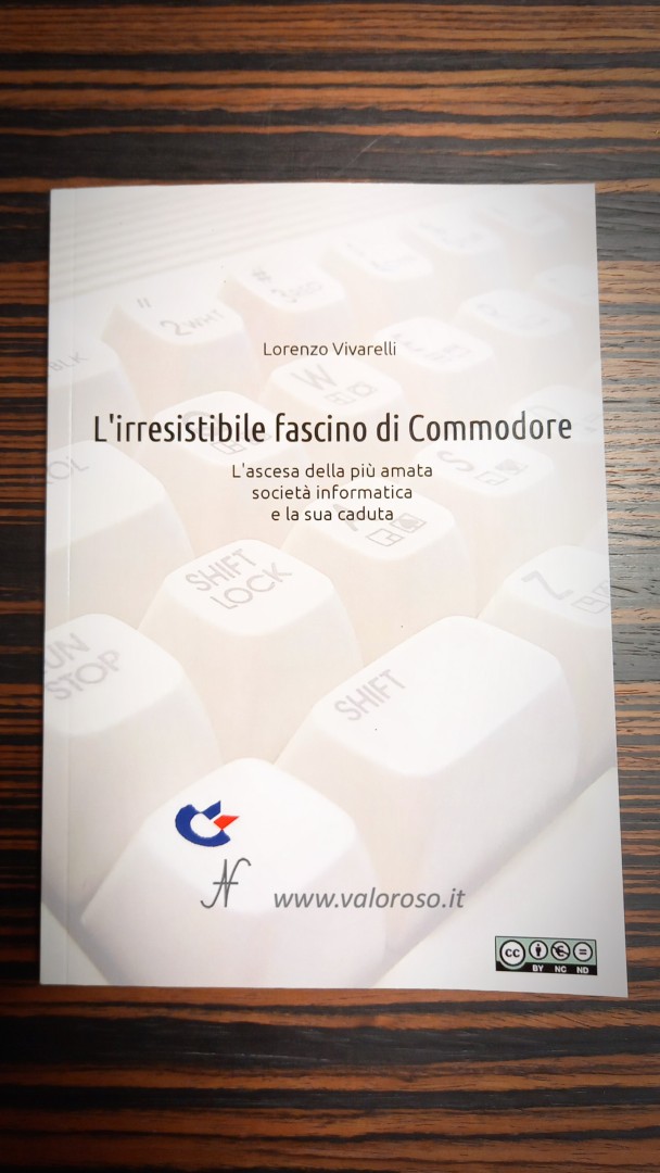 The irresistible charm Commodore, a book by Lorenzo Vivarelli, the story of the company that changed the world of computing, the rise of the most beloved computer company and its fall