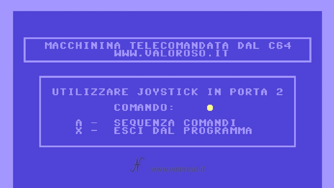 Macchina radiocomandata dal Commodore 64, programma di controllo in Basic, joystick in porta 2, sequenza comandi