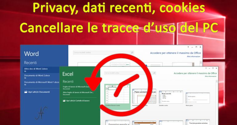 Privacy Windows 10, cancellare tracce uso utilizzo PC con Wise Disk Cleaner, cronologia utilizzo file, Office, Word, Excel, cookies, dati navigazione, Firefox, Chrome, Edge, Explorer