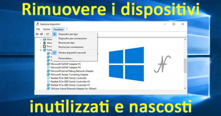 Rimuovere dispositivi inutilizzati, hardware disinstallato, cancellare driver