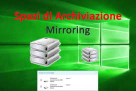 Spazi di Archiviazione, Windows 10, mirroring sicurezza ridondanza dati, pool archiviazione, protezione in caso di errori dell'unità