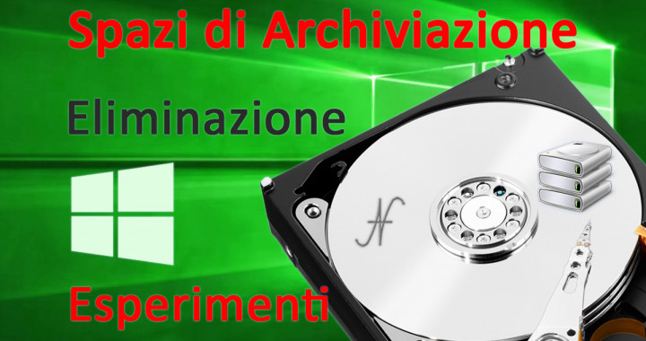 Spazi di Archiviazione, rimozione eliminazione pool, due unità virtuali mirroring, unità virtuali con capacità superiore al pool