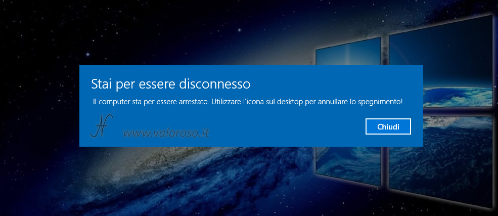 Spegnere automaticamente il PC Windows 10 ora impostata programmata definita settata, messaggio blu stai per essere disconnesso