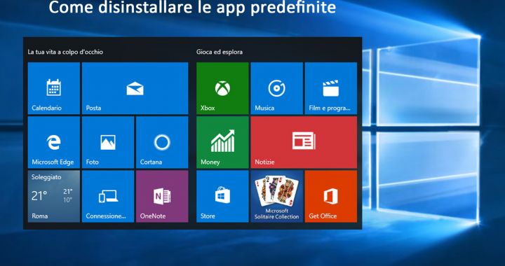 Windows 10, disinstallare le app predefinite da tutti gli account esistenti