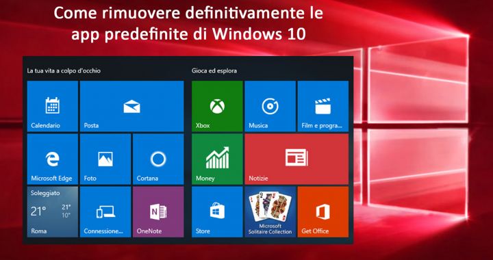 Windows 10, rimozione definitiva, app predefinite, app preinstallate, C:\Programmi\WindowsApps