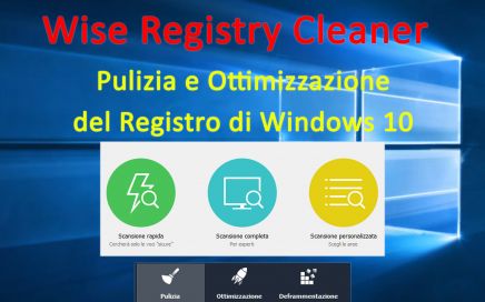 Wise Registry Cleaner, ottimizzazione scansione pulizia registro di Windows 10, deframmentazione elementi ridondanti